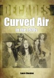 Curved Air In The 1970s